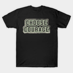 Choose Courage T-Shirt